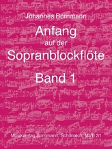 Anfang auf der Sopranblockflöte. Bd.1