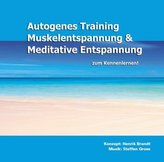 Autogenes Training, Muskelentspannung & Meditative Entspannung zum Kennenlernen, 1 Audio-CD