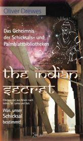 The Indian Secret. Das Geheimnis der Schicksals- und Palmblattbibliotheken