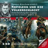Napoleon und die Völkerschlacht - Entscheidung bei Leipzig, 2 Audio-CDs
