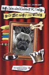 Ich bin ein kleiner König - gebt mir nicht zu wenig