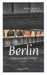 Berlin abseits der Pfade. Bd.1