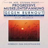 Progressive Muskelentspanng gegen Burnout, 1 Audio-CD