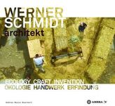 Werner Schmidt Architect. Ecology Craft Invention. Ökologisch Bauen