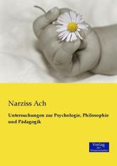 Untersuchungen zur Psychologie, Philosophie und Pädagogik