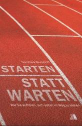 Starten statt warten