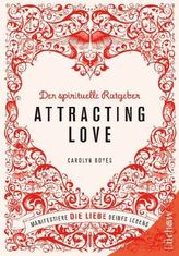 Attracting love - Der spirituelle Ratgeber