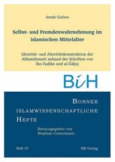 Selbst- und Fremdenwahrnehmung im islamischen Mittelalter