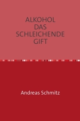 ALKOHOL DAS SCHLEICHENDE GIFT