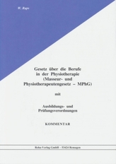 Gesetz über die Berufe in der Physiotherapie (Masseur- und Physiotherapeutengesetz, MPhG), Kommentar