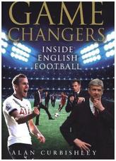 Game Changers: Inside English Football: From The Boardroom To The Bootroom