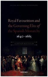 Royal Favouritism and the Governing Elite of the Spanish Monarchy, 1640-1665