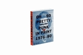 Oh So Pretty: Punk in Print 1976-80