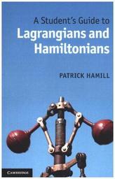 A Student's Guide to Lagrangians and Hamiltonians