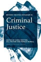 Beyond the Risk Paradigm in Criminal Justice