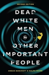 Dead White Men and Other Important People