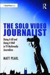 The Solo Video Journalist