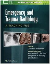 Emergency and Trauma Radiology: A Teaching File