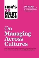 HBRs 10 Must Reads on Managing Across Cultures