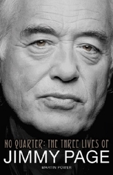 No Quarter - The Three Lives Of Jimmy Page (Books About Music)
