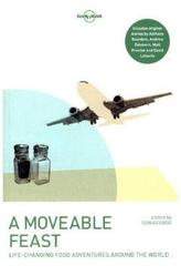 A Moveable Feast: Life-Changing Food Adventures Around the World