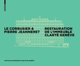 Le Corbusier & Pierre Jeanneret - Restauration de l'Immeuble Clarté, Genève