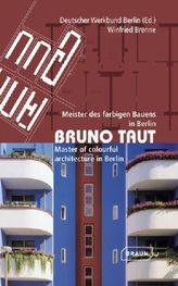 Bruno Taut. Master of colurful architecture in Berlin