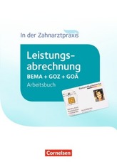 Leistungsabrechnung BEMA + GOZ + GOÄ, Arbeitsbuch