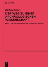 Die Archäologien von der Antike bis 1630