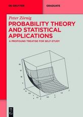 Probability Theory and Statistical Applications