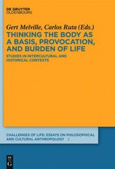 Thinking the body as a basis, provocation and burden of life
