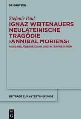 Ignaz Weitenauers neulateinische Tragödie 'Annibal moriens'
