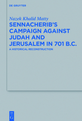 Sennacherib's Campaign Against Judah and Jerusalem in 701 B.C
