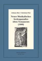 Johann Rist / Christian Flor, Neues Musikalisches Seelenparadies Alten Testaments (1660)