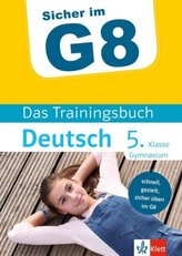Sicher im G8 - Das Trainingsbuch Deutsch 5. Klasse Gymnasium