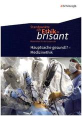 Hauptsache gesund!? - Medizinethik