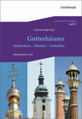 Gotteshäuser: Entdecken - Deuten - Gestalten