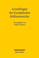 Grundfragen des Europäischen Kollisionsrechts