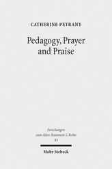 Pedagogy, Prayer and Praise