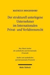 Der strukturell unterlegene Unternehmer im Internationalen Privat- und Verfahrensrecht