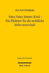Vater, Vater, Mutter, Kind - Ein Plädoyer für die rechtliche Mehrvaterschaft