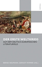 Der Erste Weltkrieg auf dem deutsch-europäischen Literaturfeld