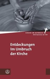 Entdeckungen im Umbruch der Kirche