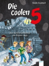 Die coolen 5 - Das dunkle Geheimnis des Käpten Agly