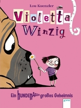 Violetta Winzig. Ein hundenasengroßes Geheimnis