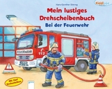 Mein lustiges Drehscheibenbuch - Bei der Feuerwehr