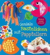 Einfach selbst gemacht! Geniale Bastelideen mit Papptellern