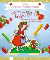 Mein Arena Prickel-Block. Erdbeerinchen Erdbeerfee