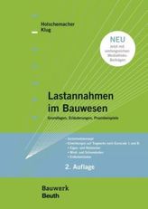 Lastannahmen im Bauwesen - Grundlagen, Erläuterungen, Praxisbeispiele