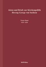 Akten und Briefe zur Kirchenpolitik Herzog Georgs von Sachsen. Bd.4